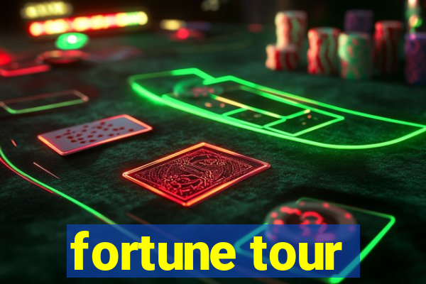 fortune tour