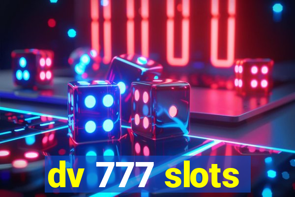 dv 777 slots