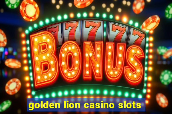 golden lion casino slots