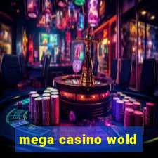 mega casino wold