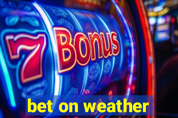 bet on weather