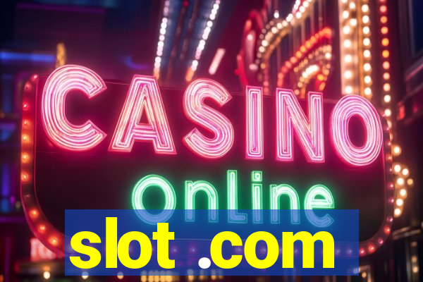 slot .com