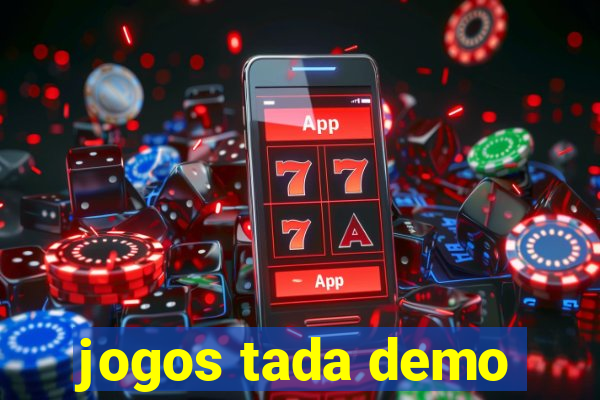 jogos tada demo