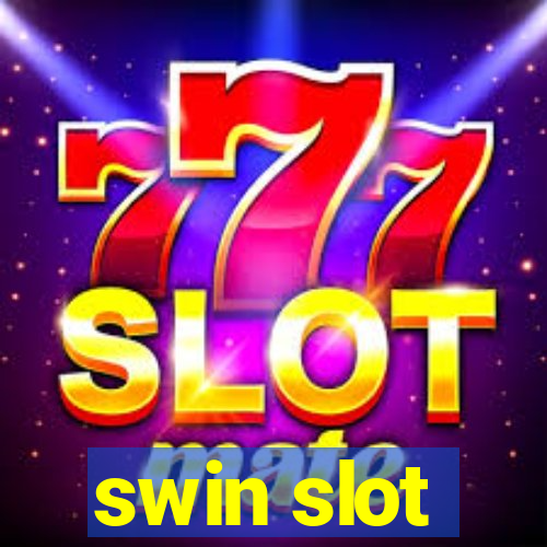 swin slot