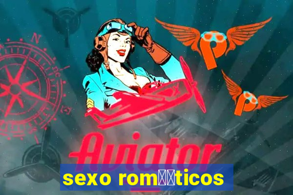 sexo rom鑺抧ticos