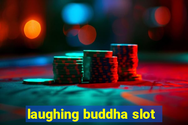 laughing buddha slot