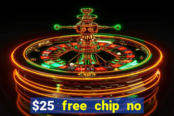 $25 free chip no deposit casino