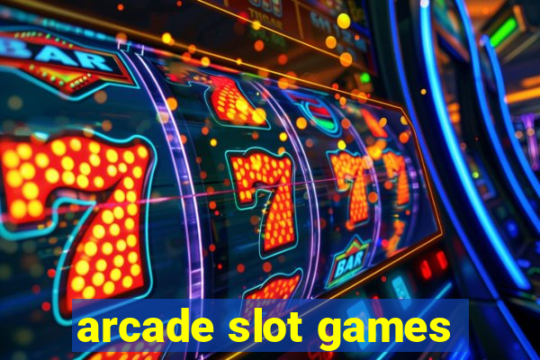 arcade slot games