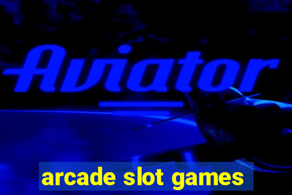 arcade slot games