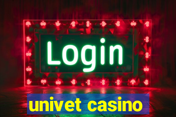 univet casino