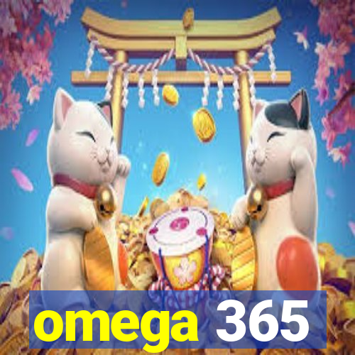 omega 365