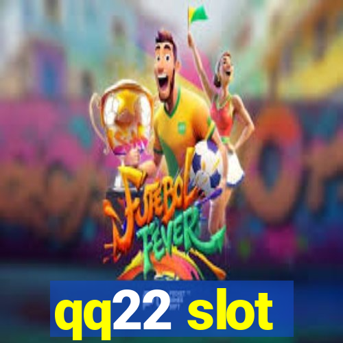 qq22 slot