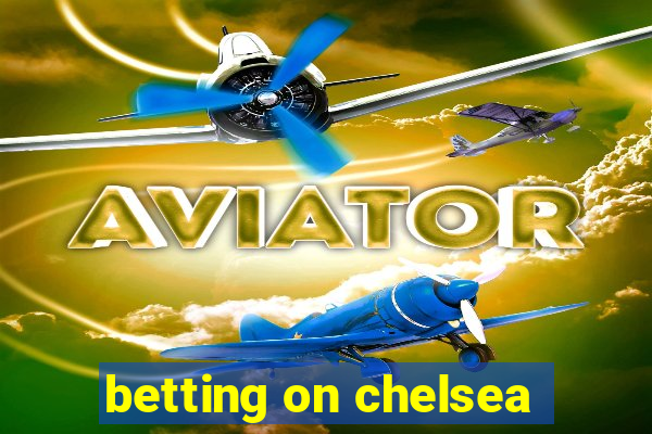 betting on chelsea