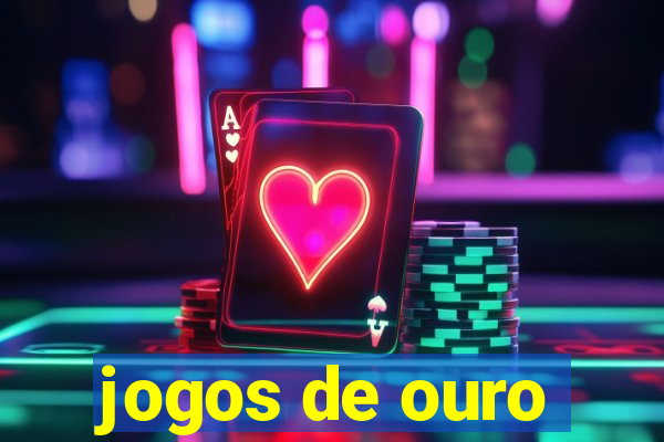 jogos de ouro