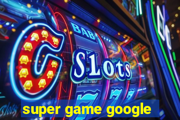 super game google