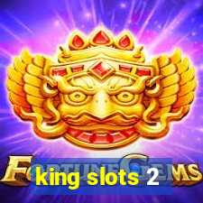 king slots 2