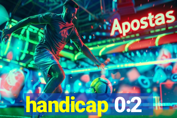 handicap 0:2