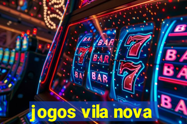 jogos vila nova