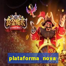 plataforma nova 2024 bet