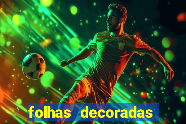 folhas decoradas para imprimir