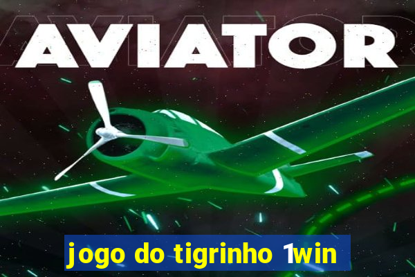 jogo do tigrinho 1win