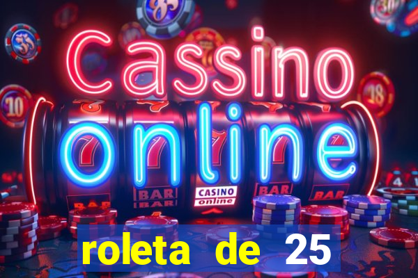 roleta de 25 centavos na estrela bet