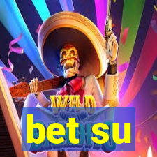 bet su