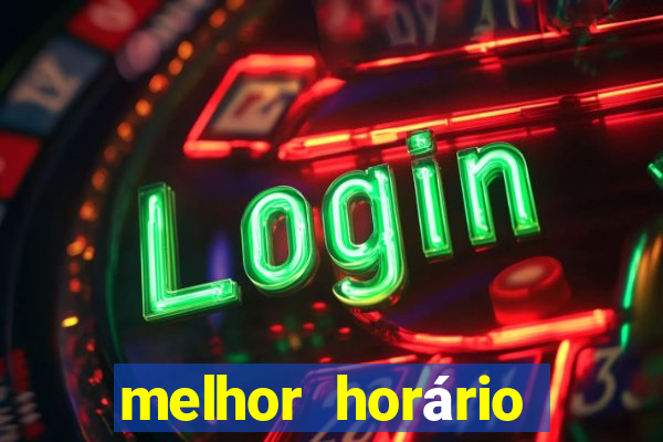 melhor horário para jogar fortune tiger de madrugada hoje