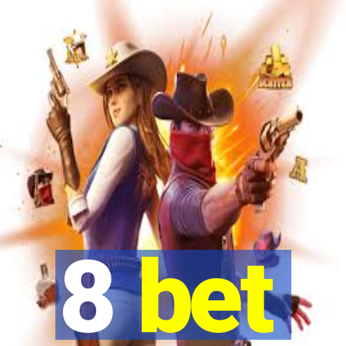 8 bet