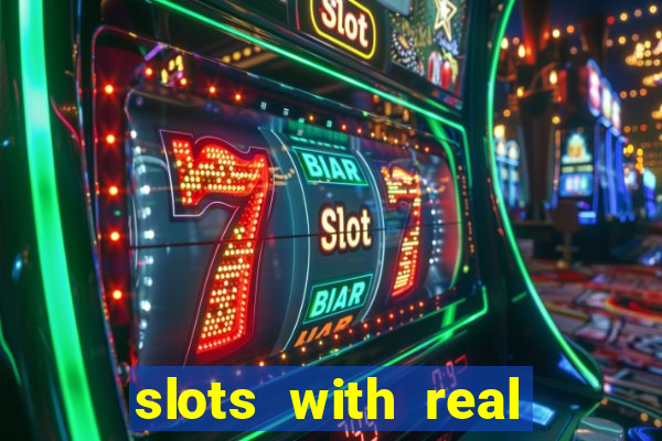 slots with real money online