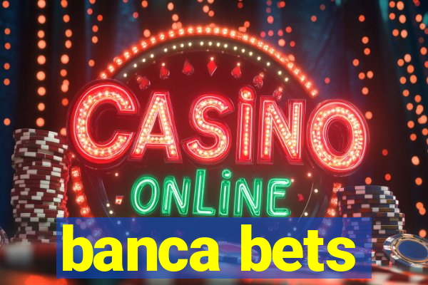 banca bets