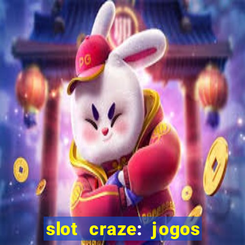 slot craze: jogos de cassino