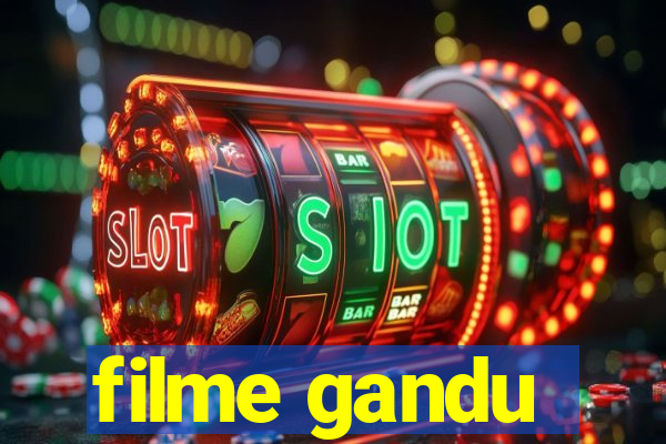 filme gandu