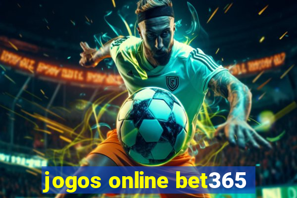 jogos online bet365