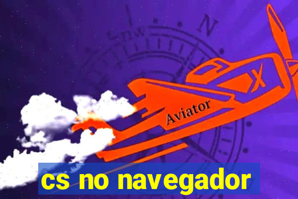 cs no navegador