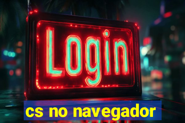 cs no navegador