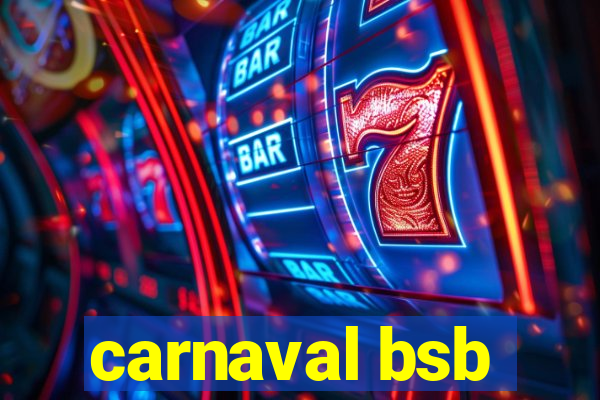 carnaval bsb