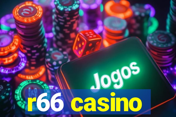 r66 casino