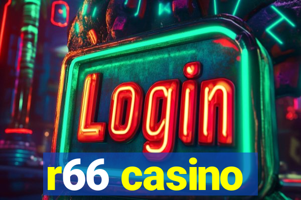 r66 casino