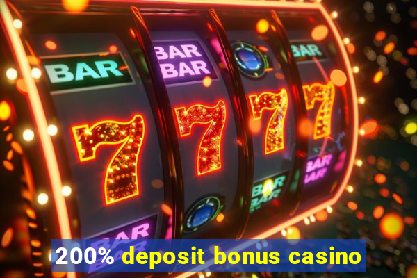 200% deposit bonus casino