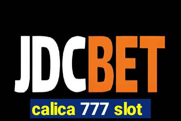 calica 777 slot