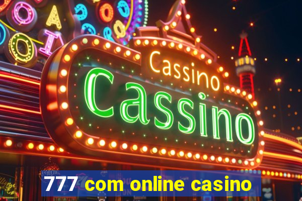 777 com online casino