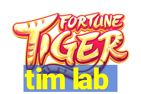 tim lab