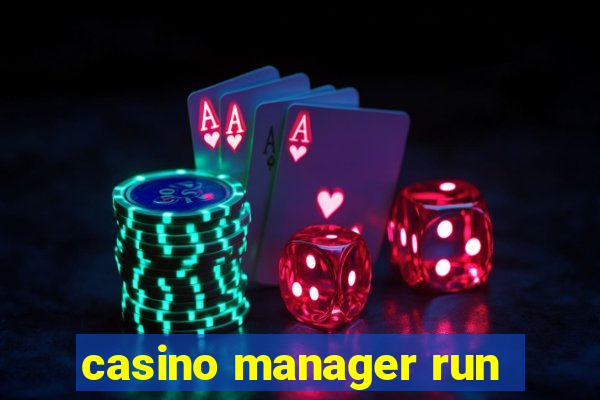 casino manager run