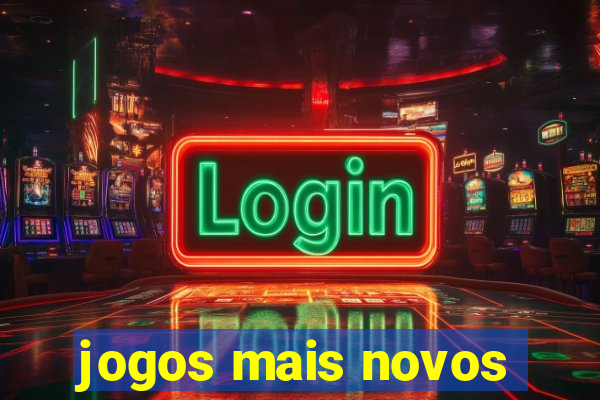 jogos mais novos