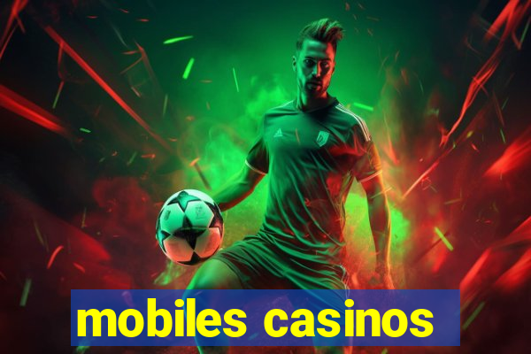 mobiles casinos