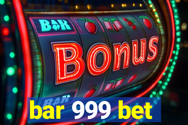 bar 999 bet