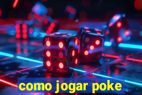 como jogar poke