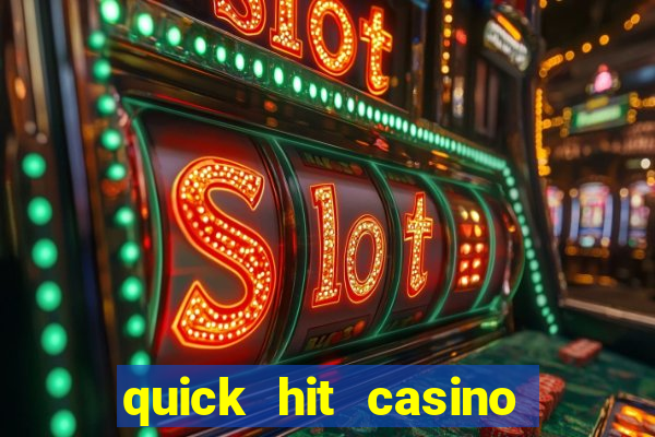 quick hit casino slot games