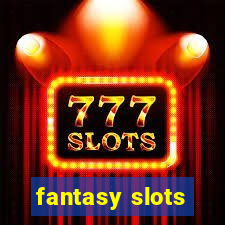 fantasy slots